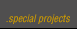 .special projects